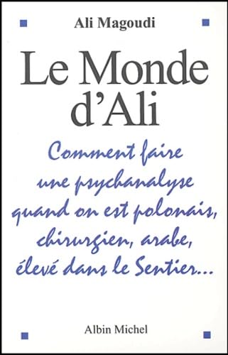 Le Monde d'Ali : Comment faire une psychanalyse quand on est polonais, arabe, 9782226151353