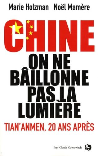 Chine, on ne bâillonne pas la lumière 9782350131696