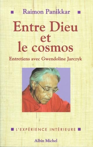 Entre Dieu Et Le Cosmos. Une Vision Non Dualiste De La Realite 9782226105318