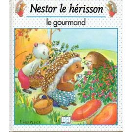 NESTOR LE HERISSON : LE GOURMAND 9782800627731