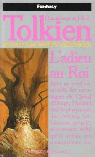 L'adieu au roi: Premier recueil des Chansons pour JRR Tolkien 9782266051606