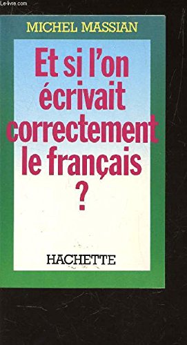 Et si l'on écrivait correctement le français ? 9782010111266