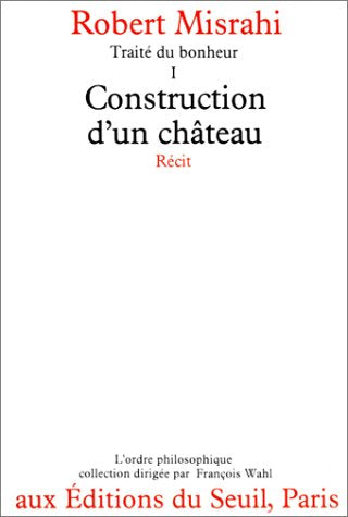 Traité du bonheur, tome 1: Construction d'un château 9782020057578