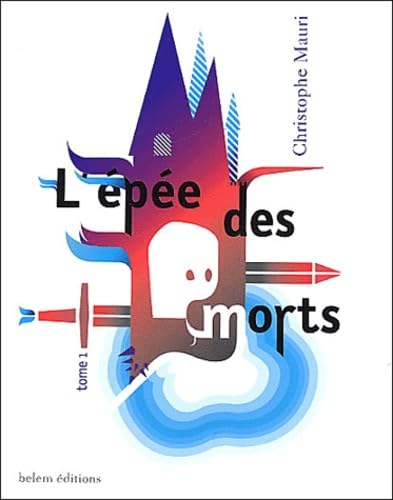 L'épée des morts: Tome 1 9782915577020