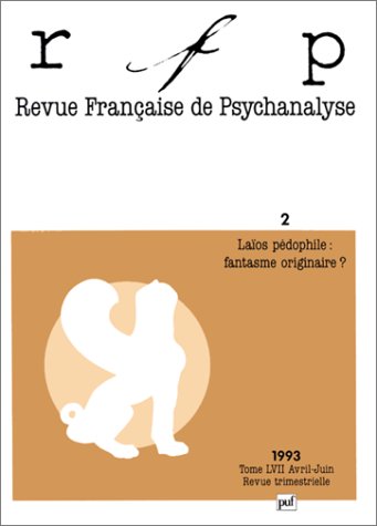 Revue Française de psychanalyse, 1993, numéro 2 Laios predophile fantasme originaire? 9782130454373