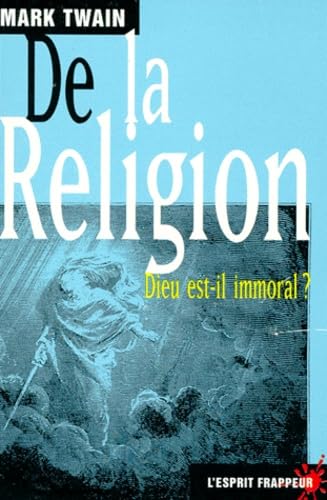 De la Religion. Dieu est-il immoral ? 9782844050564