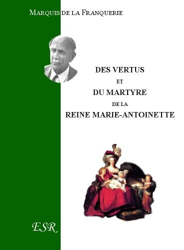 Des vertus et du martyre de Marie-Antoinette 9782845194281