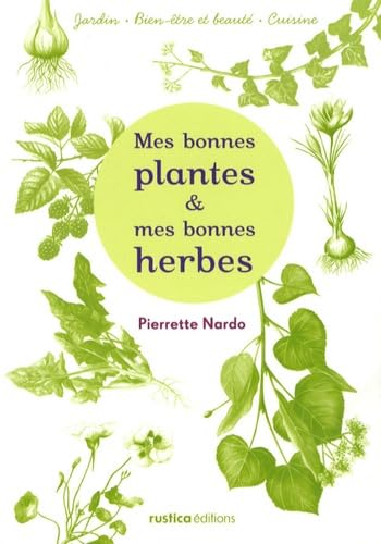 Mes bonnes plantes et mes bonnes herbes 9782840388029