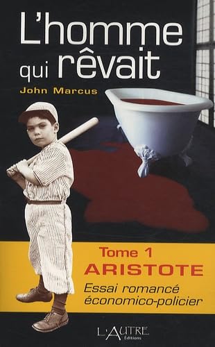 L'homme qui rêvait, Tome 1 : Aristote 9782918554042