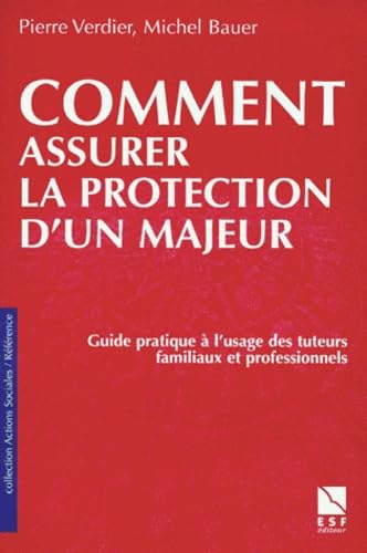 Comment assurer la protection d'un majeur ? 9782710113072