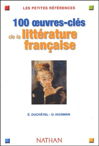 100 Oeuvres clés de la littérature française 9782091840178