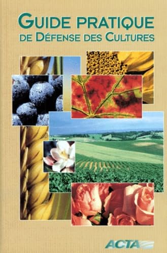 Guide pratique de défense des cultures : reconnaissance des ennemis 9782857941828