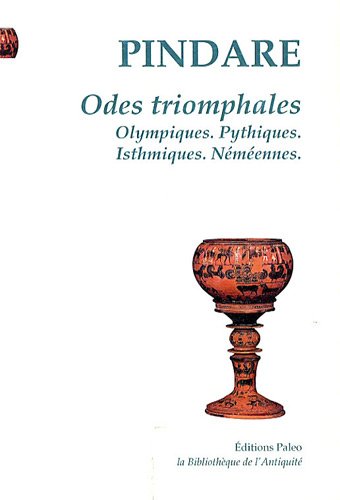 Odes triomphales: Olympiques, pythiques, isthmiques, néméennes 9782849094181