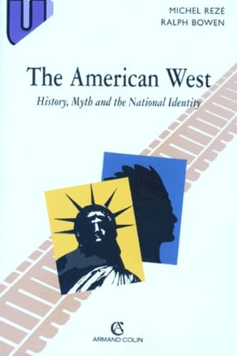 The American West. History, Myth And The National Identity 9782200015718