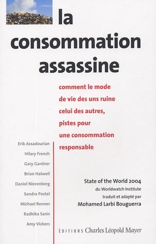 La Consommation assassine: Comment le mode de vie des uns ruine celui des autres, pistes pour une consommation responsable 9782843771033