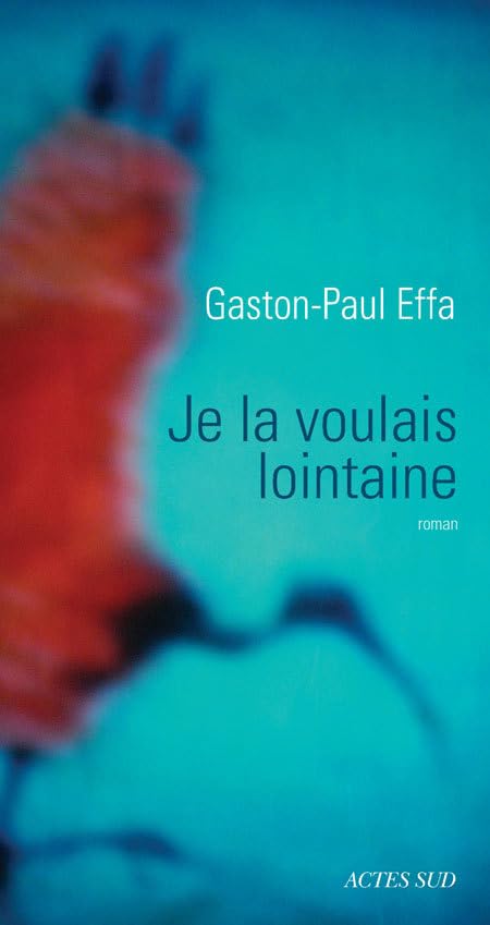 Je la voulais lointaine 9782330002763