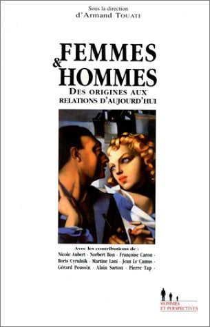 Femmes et hommes: Des origines aux relations d'aujourd'hui 9782907713788