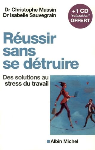 Réussir sans se détruire: Des solutions au stress du travail 9782226168795