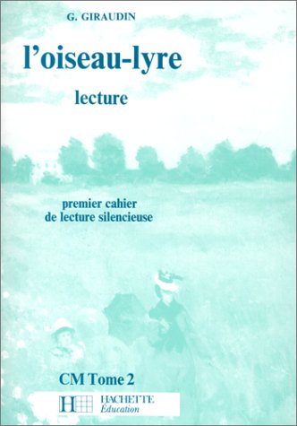 L'oiseau lyre CM, tome 2. Premier cahier de lecture silencieuse 9782010076183
