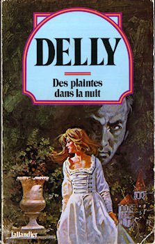 Des Plaintes dans la nuit (Collection Delly) 9782235010047