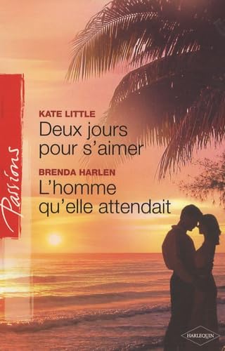 Deux jours pour s'aimer ; L'homme qu'elle attendait 9782280851015