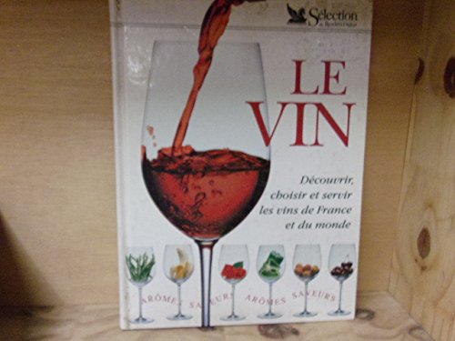 Le vin: Découvrir, choisir et servir les vins de France et du monde 9782709805308