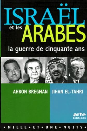 Israël et les Arabes : La guerre de cinquante ans 9782842053239