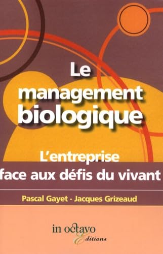 Le management biologique : L'entreprise face aux défis du vivant 9782848780887