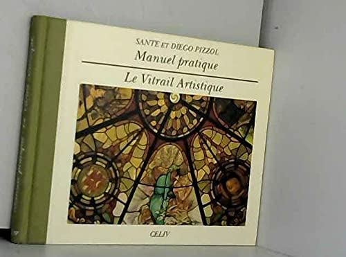Manuel pratique : le vitrail artistique 9782865351794
