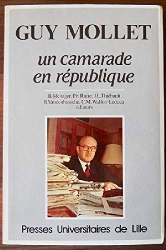 Guy Mollet: Un camarade en république 9782859393359