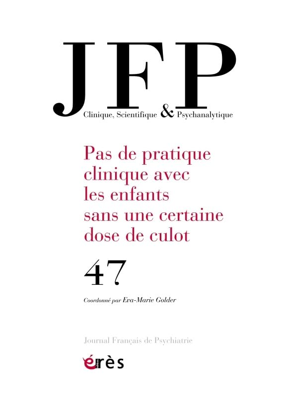 JFP 47 - pas de pratique clinique avec les enfants sans une certaine dose de culot 9782749264974