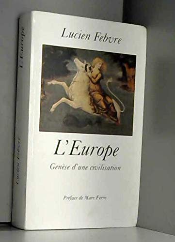 L'Europe : Genèse d'une civilisation 9782702840467