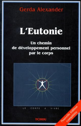 L'Eutonie, un chemin de développement personnel par le corps 9782710705550