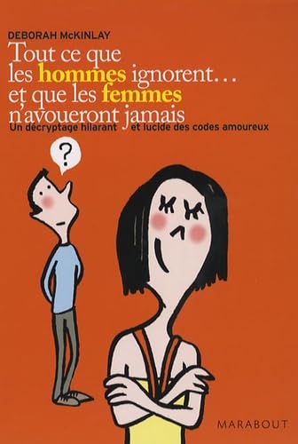 Tout ce que les hommes ignorent...et que les femmes n'avoueront jamais 9782501053013