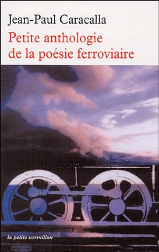 Petite anthologie de la poésie ferroviaire 9782710327028