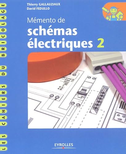 Mémento de schémas électriques: Tome 2 9782212115871