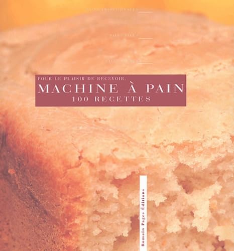 La Machine à pain : 100 recettes 9782843501487