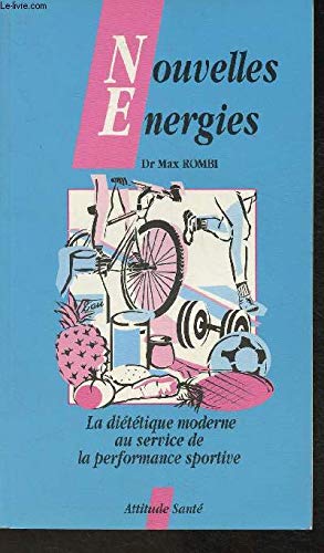 Nouvelles énergies. La diététique moderne au service de la performance sportive 9782905328564