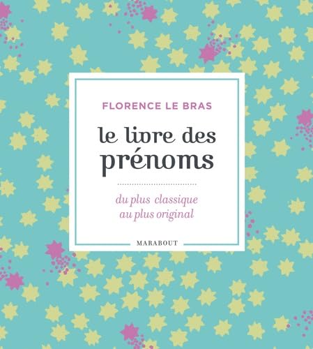 Le livre des prénoms: 10000 prénoms, du plus classique au plus original 9782501064934