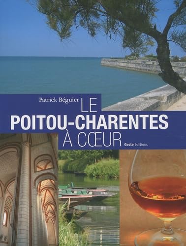 Le Poitou-Charentes, à Coeur 9782845615380