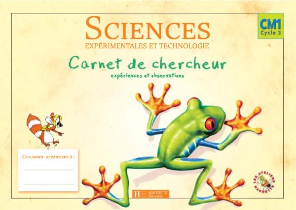 Les Ateliers Hachette Sciences expérimentales et Technologie - Carnet de chercheur CM1 - Ed.2005 9782011164179