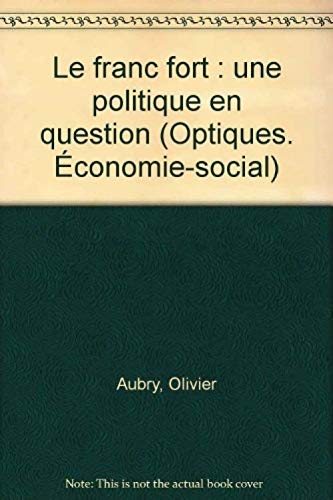 Le franc fort, une politique en question 9782218011221