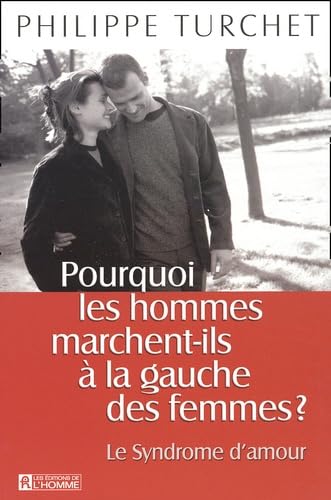 Pourquoi les hommes marchent-ils à la gauche des femmes ? 9782761916547
