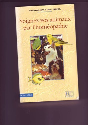 Soignez vos animaux par l'homéopathie 9782012362222