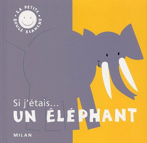 Si j'étais... un éléphant 9782841134175