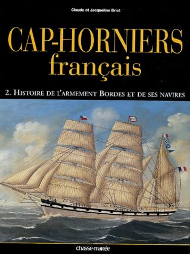 Cap-horniers français, tome 2 : Histoire de l'armement Bordes et de ses navires 9782914208284