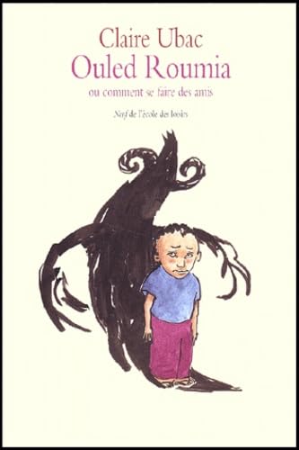 Ouled Roumia ou comment se faire des amis 9782211064361
