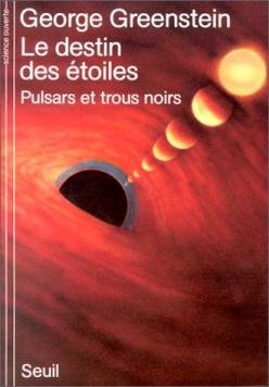 Le Destin des étoiles. Pulsars et trous noirs 9782020094429