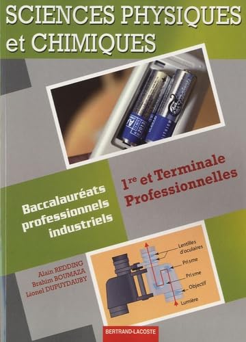 Sciences physiques et chimiques 1re et Terminale Professionnelles : Baccalauréats professionnels industriels 9782735221912