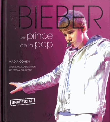 Justin Bieber: Le prince de la pop 9782753206434